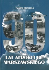 90 lat Aeroklubu Warszawskiego