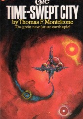 Okładka książki The Time-Swept City Thomas F. Monteleone