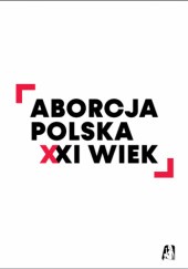 Aborcja w Polsce. XXI wiek