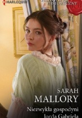 Okładka książki Niezwykła gospodyni lorda Gabriela Sarah Mallory