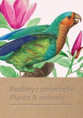 Okładka książki Rośliny i zwierzęta / Plants & animals praca zbiorowa