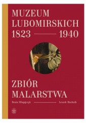 Muzeum Lubomirskich 1823-1940. Zbiór malarstwa