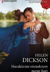 Okładka książki Skandaliczne oświadczyny panny Rosy Helen Dickson