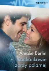 Okładka książki Kochankowie zorzy polarnej Amalie Berlin