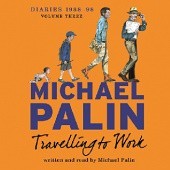 Okładka książki Travelling to Work. Diaries 1988-1998 Michael Palin