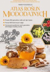 Okładka książki Atlas roślin miododajnych Marek Pogorzelec