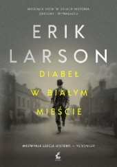 Okładka książki Diabeł w Białym Mieście Erik Larson