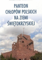 Panteon chłopów polskich na ziemi świętokrzyskiej