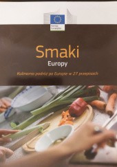 Okładka książki Smaki Europy. Kulinarna podróż po Europie w 27 przepisach autor nieznany
