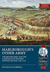 Okładka książki Marlborough’s Other Army: The British Army and the Campaigns of the First Peninsula War, 1702–1712 Nicholas Dorrell