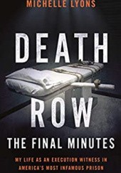 Okładka książki Death Row the Final Minutes Michelle Lyons