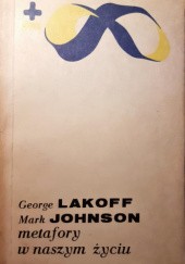 Okładka książki Metafory w naszym życiu Mark Johnson, George Lakoff