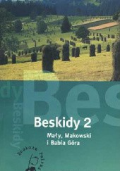 Okładka książki Beskidy 2 - Mały,Makowski i Babia Góra Stanisław Figiel, Wojciech Stańczyk, Agnieszka Warzecha