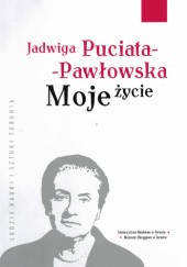 Okładka książki Jadwiga Puciata-Pawłowska. Moja życie Krzysztof Kazimierz Pawłowski, Alicja Saar-Kozłowska