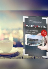 Okładka książki PhoneOGraphy: Sekrety Sprzedawania Zdjęć Robionych Telefonem Paweł Wierzchowski