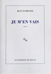 Okładka książki Je m'en vais Jean Echenoz