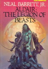 Okładka książki Aldair: The Legion of Beasts Neal Barrett Jr.