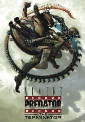 Okładka książki Aliens vs. Predator vs. The Terminator Mel Rubi, Mark Schultz