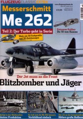 Okładka książki Messerschmitt Me 262. Teil 2: Der Turbo geht in Serie Asen Atanasow, Peter W. Cohausz, Wolfgang Mühlbauer, Herbert Ringlstetter, Peter Schmoll