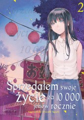 Okładka książki Sprzedałem swoje życie za 10 000 jenów rocznie #2 Sugaru Miaki, Shouichi Taguchi