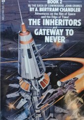 Okładka książki The Inheritors / Gateway to Never A. Bertram Chandler