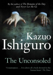 Okładka książki The Unconsoled Kazuo Ishiguro