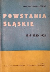 Okładka książki Powstania Śląskie 1919, 1920, 1921 Tadeusz Jędruszczak