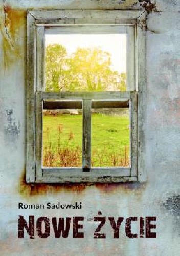 Okładka książki Nowe życie Roman Sadowski