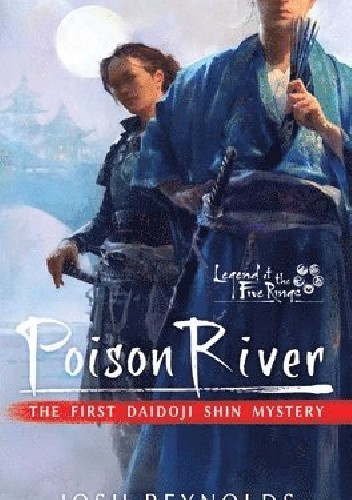 Poison River: Legend of the Five Rings: A Daidoji Shin Mystery