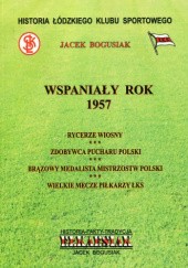 Okładka książki Wspaniały rok 1957 Jacek Bogusiak