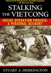 Okładka książki Stalking the Vietcong, Inside Operation Phoenix: A Personal Account Stuart Herrington