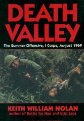 Okładka książki Death Valley: The Summer Offensive, I Corps, August 1969 Keith Nolan