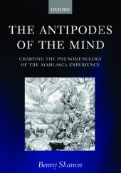 Okładka książki The Antipodes of the Mind: Charting the Phenomenology of the Ayahuasca Experience. Illustrated Edition Benny Shanon