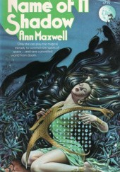 Okładka książki Name of a Shadow Ann Maxwell