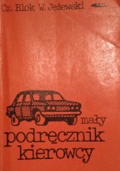 Okładka książki Mały podręcznik kierowcy Czesław Blok, Wiesław Jeżewski