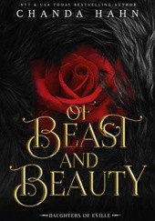 Okładka książki Of Beast and Beauty Chanda Hahn