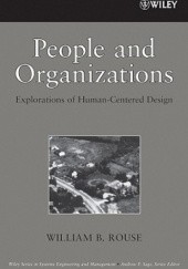 Okładka książki People and Organizations: Explorations of Human-Centered Design William B. Rouse