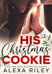 Okładka książki His Christmas Cookie Alexa Riley