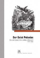 Okładka książki Der Geist Polonias. Dwa wieki recepcji kultury polskiej w Niemczech 1741-1942 Marek Zybura, praca zbiorowa