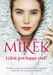 Okładka książki Gdzie jest happy end? Krystyna Mirek