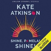 Okładka książki Shine, Pamela! Shine! Kate Atkinson