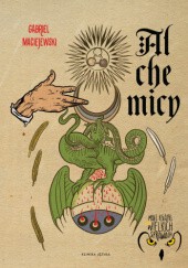 Okładka książki Alchemicy Gabriel Maciejewski
