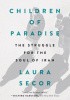 Okładka książki Children of Paradise: The Struggle for the Soul of Iran Laura Secor