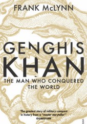 Genghis Khan: The Man Who Conquered the World