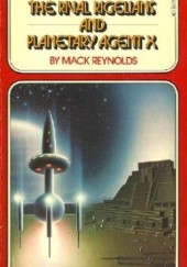 Okładka książki The Rival Rigelians and Planetary Agent X Mack Reynolds