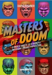 Okładka książki Masters of Doom: O dwóch takich, co stworzyli imperium i zmienili popkulturę David Kushner