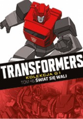 Okładka książki Transformers #46: Świat Się Wali Mike Costa, Don Figueroa, Javier Saltares, E. J. Su