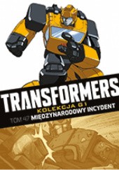 Okładka książki Transformers #47: Międzynarodowy Incydent Zander Cannon, Mike Costa, Guido Guidi, Chee Yang Ong