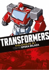 Okładka książki Transformers #49: Epoka Żelaza Casey Coller, Mike Costa, Guido Guidi