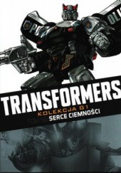 Okładka książki Transformers #50: Serce Ciemności Dan Abnett, Ulises Fariñas, Andy Lanning, Nick Roche